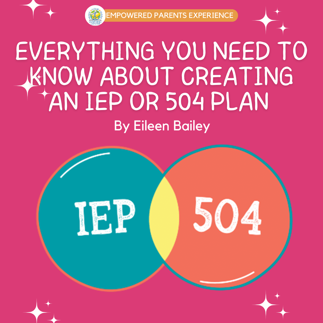 Everything You Need to Know About Creating an IEP or 504 Plan